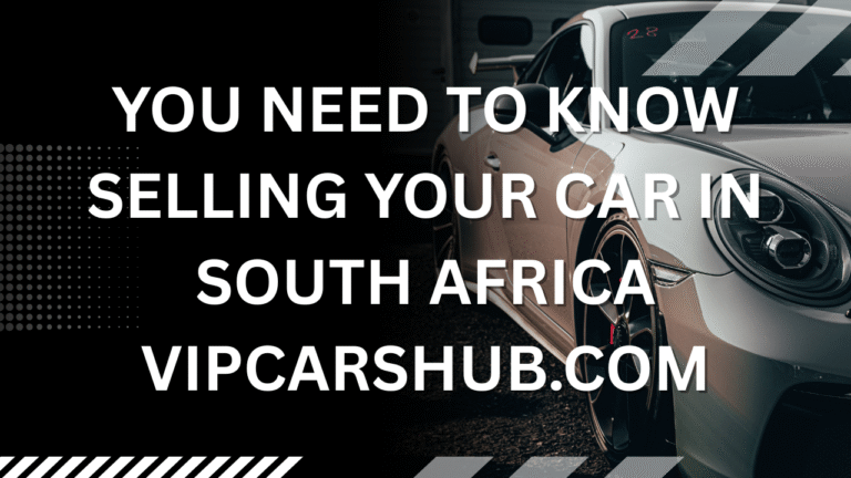 🚗 Selling Your Car in South Africa Everything You Need to Know